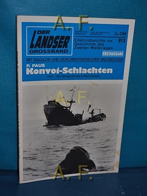 Bild des Verkufers fr Konvoi-Schlachten : 1943. - Der Hhepunkt des U-Boot-Krieges. (Der Landser Groband Nr. 813) Erlebnisberichte zur Geschichte des Zweiten Weltkrieges. zum Verkauf von Antiquarische Fundgrube e.U.