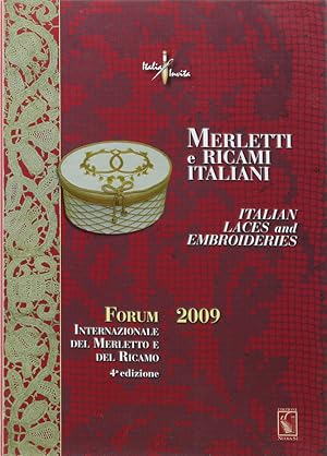 Bild des Verkufers fr Merletti e ricami italiani. Italian laces and embroideries. Forum Internazionale del Merletto e del Ricamo 4a edizione 2009. Einfhrung von Fiorella Gaggi u. Thessy Schoenholzer Nichols. bers. v. Jeanine Robertson. 1. Aufl. zum Verkauf von Antiquariat Held