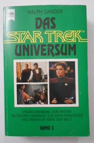 Das Star Trek Universum [Band 3]. Ergänzungsband zum Ersten dt. Handbuch zur erfolgreichsten Mult...