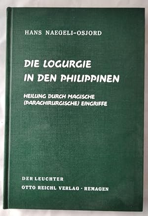 Seller image for Die Logurgie in den Philippinen - Heilung durch magische (parachirurgische) Eingriffe. for sale by KULTur-Antiquariat