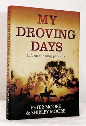 Bild des Verkufers fr My Droving Days : Life on the Long Paddock zum Verkauf von Adelaide Booksellers