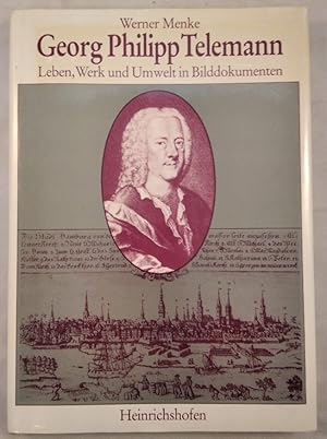 Georg Philipp Telemann: Leben, Werk und Umwelt in Bilddokumenten.