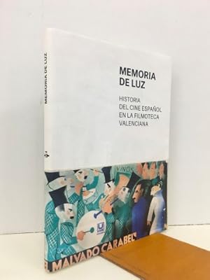 MEMORIA DE LUZ. HISTORIA DEL CINE ESPAÑOL EN LA FILMOTECA VALENCIANA