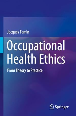 Bild des Verkufers fr Occupational Health Ethics : From Theory to Practice zum Verkauf von AHA-BUCH GmbH