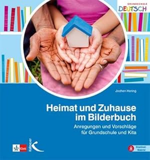 Bild des Verkufers fr Heimat und Zuhause im Bilderbuch : Anregungen und Vorschläge für Grundschule und Kita zum Verkauf von AHA-BUCH GmbH