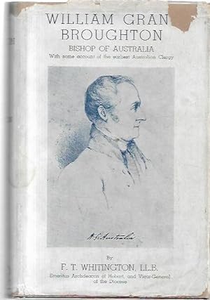 Imagen del vendedor de William Grant Broughton Bishop of Australia. With some account of the earliest Australian Clergy. a la venta por City Basement Books