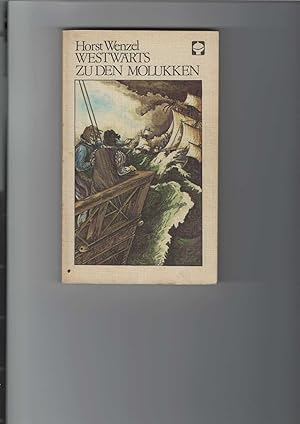 Imagen del vendedor de Westwrts zu den Molukken. Eine historische Reisebeschreibung ber die erste Erdumsegelung. Illustrationen von Uwe Hntsch. ATB Alex Taschenbcher Nr. 31. a la venta por Antiquariat Frank Dahms