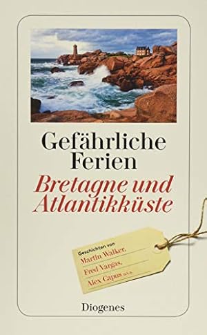 Seller image for Gefhrliche Ferien - Bretagne und Atlantikkste: mit Martin Walker und vielen anderen (detebe) for sale by Gabis Bcherlager