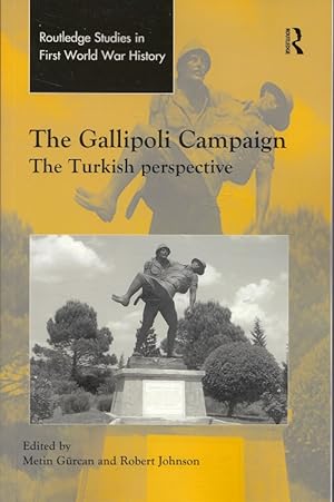 Seller image for The Gallipoli Campaign: The Turkish Perspective (Routledge Studies in First World War History) for sale by Versandantiquariat Nussbaum