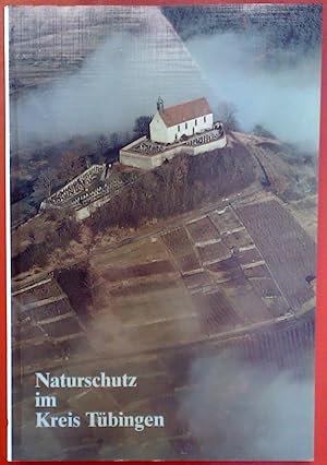 Seller image for Naturschutz im Kreis Tbingen. Fhrer Natur- und Landschaftsschutzgebiete Bad.-Wrtt. 9. for sale by biblion2