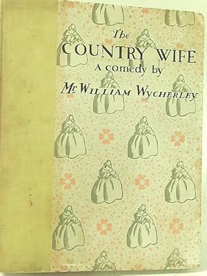Immagine del venditore per The Country Wife: a Comedy. venduto da World of Rare Books