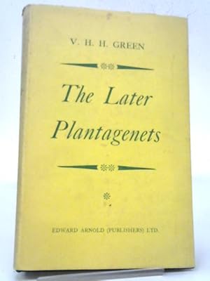Image du vendeur pour The Later Plantagenets: A Survey of English History Between 1307 and 1485 mis en vente par World of Rare Books