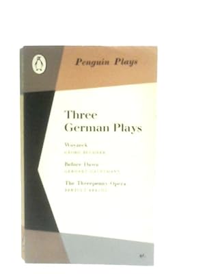 Bild des Verkufers fr Three German Plays, Woyzeck, Before Dawn, The Threepenny Opera zum Verkauf von World of Rare Books