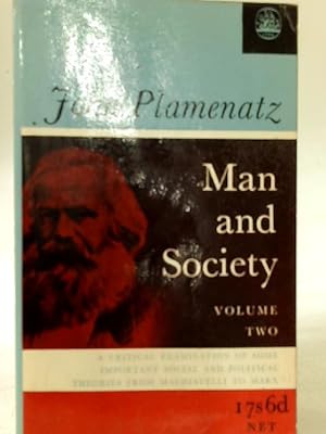 Bild des Verkufers fr Man And Society: Volume Two. A Critical Examination Of Some Important Social And Political Theories From Machiavelli To Marx zum Verkauf von World of Rare Books