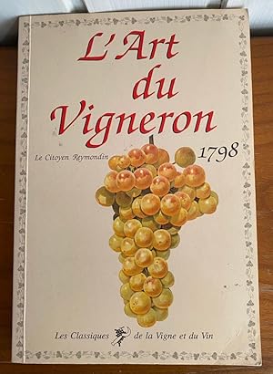 Bild des Verkufers fr L'Art du Vigneron - Inspir de l'dition originale de 1798 zum Verkauf von Librairie SSAD