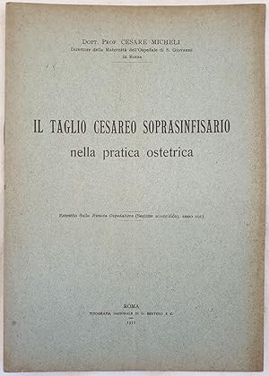 IL TAGLIO CESAREO SOPRAINFISARIO NELLA PRATICA OSTETRICA ESTRATTO DALLA RIVISTA OSPEDALIERA (SEZI...