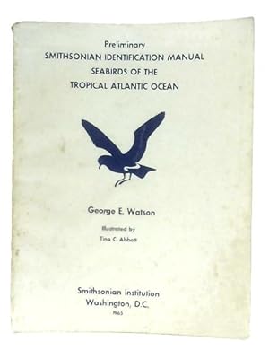 Image du vendeur pour Seabirds of the Tropical Atlantic Ocean: Preliminary Smithsonian Identification Manual mis en vente par World of Rare Books