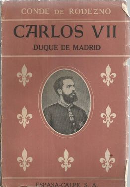 Bild des Verkufers fr CARLOS VII DUQUE DE MADRID zum Verkauf von Palabras & Cosas