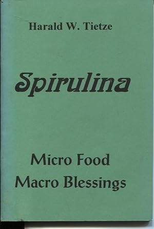 Imagen del vendedor de SPIRULINA: MICRO FOOD MACRO BLESSINGS a la venta por Dromanabooks