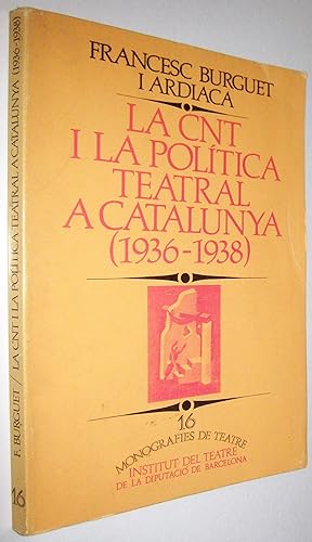 Imagen del vendedor de LA CNT I LA POLITICA TEATRAL A CATALUNYA (1936-1938) - EN CATALAN a la venta por UNIO11 IMPORT S.L.