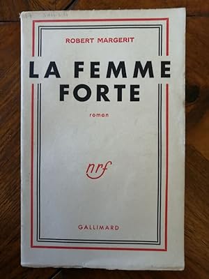 La femme forte 1953 - MARGERIT Robert - Journalisme Province Indépendance Féminisme Pouvoir et au...