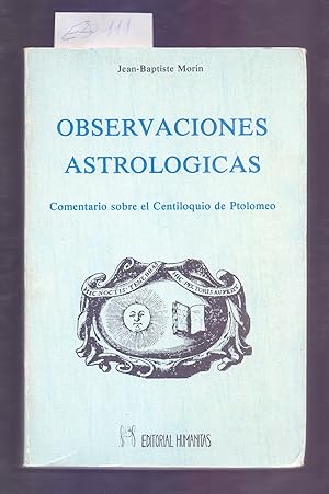 Bild des Verkufers fr OBSERVACIONES ASTROLOGICAS - COMENTARIO SOBRE EL CENTILOQUIO DE PTOLOMEO zum Verkauf von Libreria 7 Soles