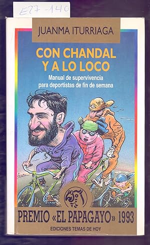 Imagen del vendedor de CON CHANDAL Y A LO LOCO - MANUAL DE SUPERVIVENCIA PARA DEPORTISTAS DE FIN DE SEMANA a la venta por Libreria 7 Soles