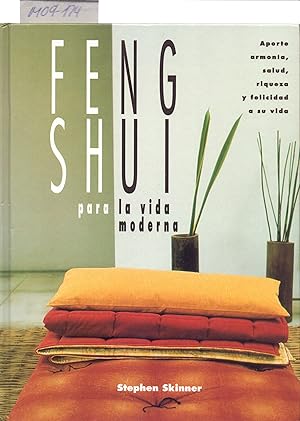 Seller image for FENG SHUI, PARA LA VIDA MODERNA - APORTE, ARMONIA, SALUD, RIQUEZA Y FELICIDAD A SU VIDA for sale by Libreria 7 Soles