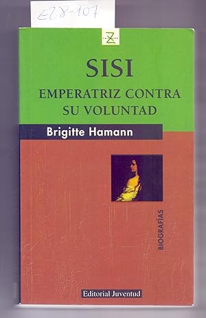Imagen del vendedor de SISI, EMPERATRIZ CONTRA SU VOLUNTAD (BIOGRAFIA) a la venta por Libreria 7 Soles