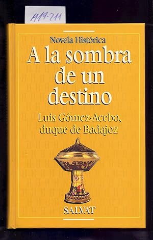 Seller image for A LA SOMBRA DE UN DESTINO for sale by Libreria 7 Soles