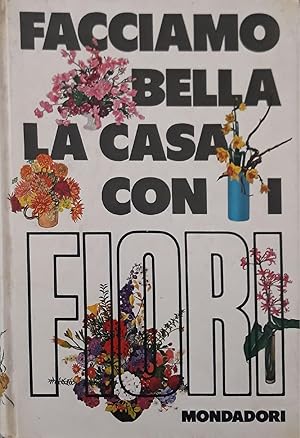 Facciamo bella la casa con i fiori