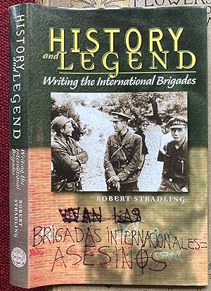 Seller image for HISTORY AND LEGENDS. WRITING THE INTERNATIONAL BRIGADES. for sale by Graham York Rare Books ABA ILAB