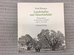 Bild des Verkufers fr Landschaften und Menschenbilder. Holzschnitte zu Jeremias Gotthelf und C. A. Loosli zum Verkauf von Genossenschaft Poete-Nscht