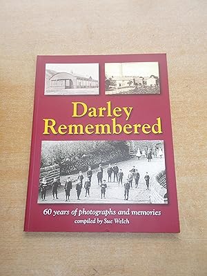 Darley Remembered: Sixty Years of Photographs and Memories of a Nidderdale Village