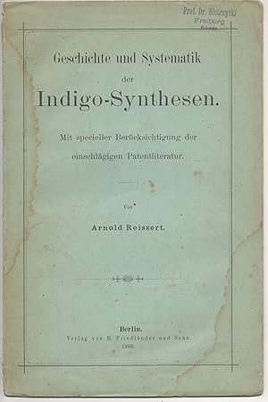 Seller image for Geschichte und Systematik der Indigo-Synthesen : mit specieller Bercksichtigung der einschlgigen Patentliteratur. for sale by Wissenschaftliches Antiquariat Kln Dr. Sebastian Peters UG