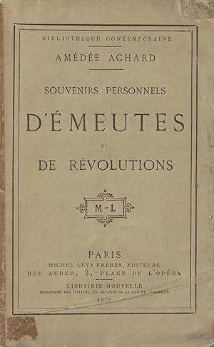 Souvenirs personnels d'émeutes et de révolutions.