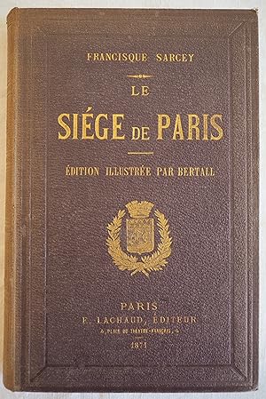 Le Siège de Paris. Impressions et Souvenirs.