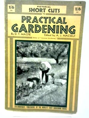 Bild des Verkufers fr Pictorial Short Cuts to Practical Gardening zum Verkauf von World of Rare Books