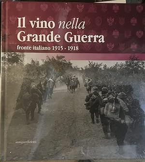 Il vino nella Grande Guerra. Fronte Italiano 1915-1918