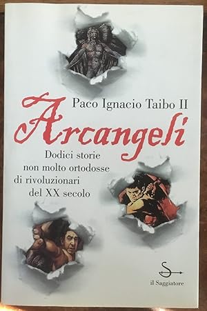 Arcangeli. Dodici storie non molto ortodosse di rivoluzionari dell XX secolo