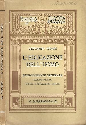 Bild des Verkufers fr L'educazione dell'Uomo Introduzione generale e Parte Prima. Il bello e l'educazione estetica zum Verkauf von Biblioteca di Babele