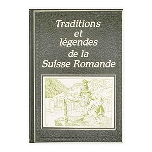 Traditions et legendes de la Suisse Romande