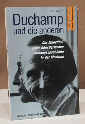 Bild des Verkufers fr Duchamp und die anderen. Der Modellfall einer knstlerischen Wirkungsgeschichte in der Moderne. zum Verkauf von Dieter Eckert