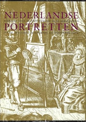 Seller image for Nederlandse Portretten: Bijdragen over de Portretkunst in de Nederlanden uit de zestiende, zeventiende en achtiende eeuw. for sale by BOOKSELLER  -  ERIK TONEN  BOOKS