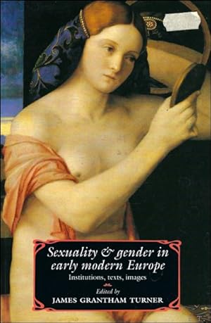 Bild des Verkufers fr Sexuality and Gender in Early Modern Europe : Institutions, Texts, Images zum Verkauf von BOOKSELLER  -  ERIK TONEN  BOOKS