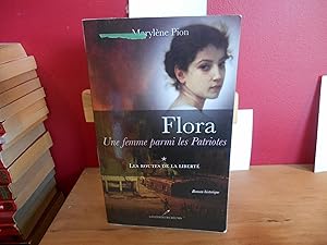 Flora, une Femme Parmi les Patriotes tome 1 les Routes de la Liberte