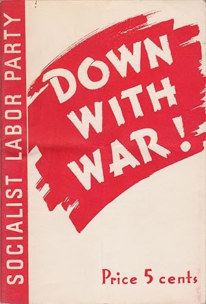 Down With War! Declaration on the Outbreak of War by the Socialist Labor Party of America