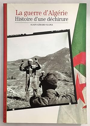 Bild des Verkufers fr La Guerre d'Algrie : Histoire d'une dchirure zum Verkauf von librairie philippe arnaiz