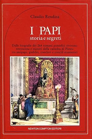 Immagine del venditore per I papi Storia e segreti : Dalle biografie dei 264 romani pontefici rivivono retroscena e misteri della cattedra di Pietro tran antipapi, giubilei, conclavi e cocili ecumenici venduto da Pendleburys - the bookshop in the hills