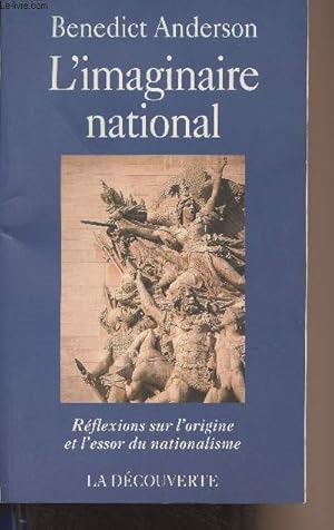 Bild des Verkufers fr L'imaginaire national - Rflexions sur l'origine et l'essor du nationalisme zum Verkauf von Le-Livre